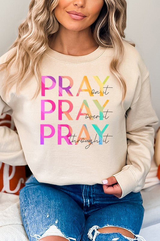 Pray On It Over It Through It Graphic Sweatshirt